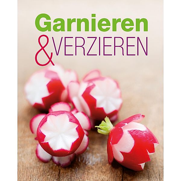 Garnieren & Verzieren, Naumann & Göbel Verlag