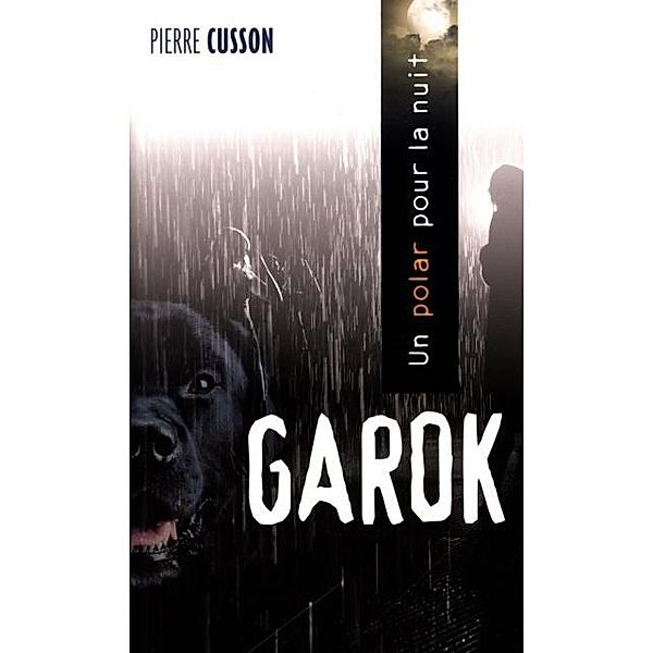 Garok / PRATIKO, Pierre Cusson Pierre Cusson