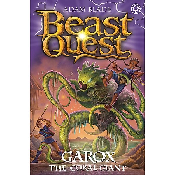 Garox the Coral Giant / Beast Quest Bd.1075, Adam Blade