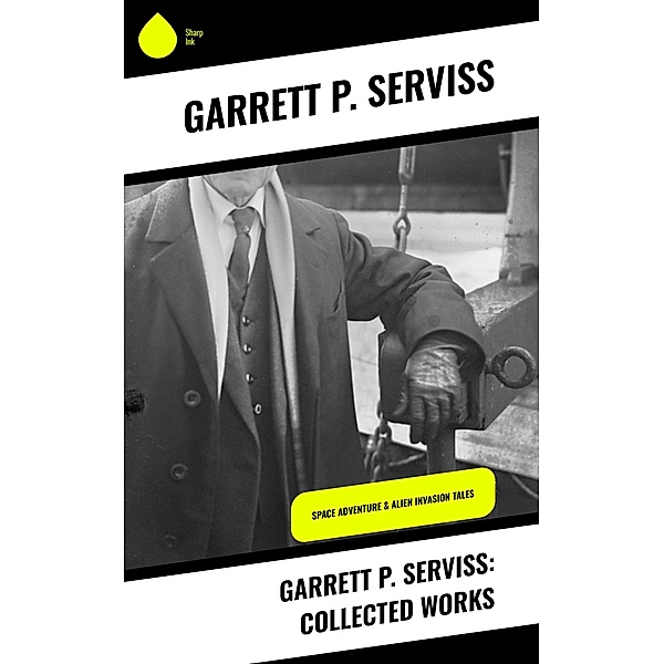 Garrett P. Serviss: Collected Works, Garrett P. Serviss