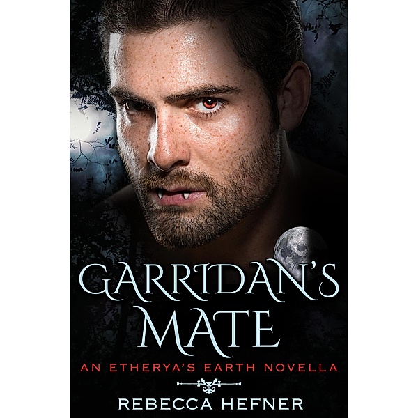 Garridan's Mate (Etherya's Earth, #6.5) / Etherya's Earth, Rebecca Hefner