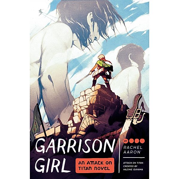 Garrison Girl: An Attack on Titan Novel, Rachel Aaron
