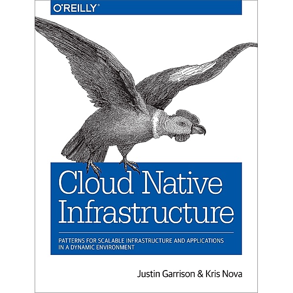 Garrison, J: Cloud Native Infrastructure, Justin Garrison, Kris Nova