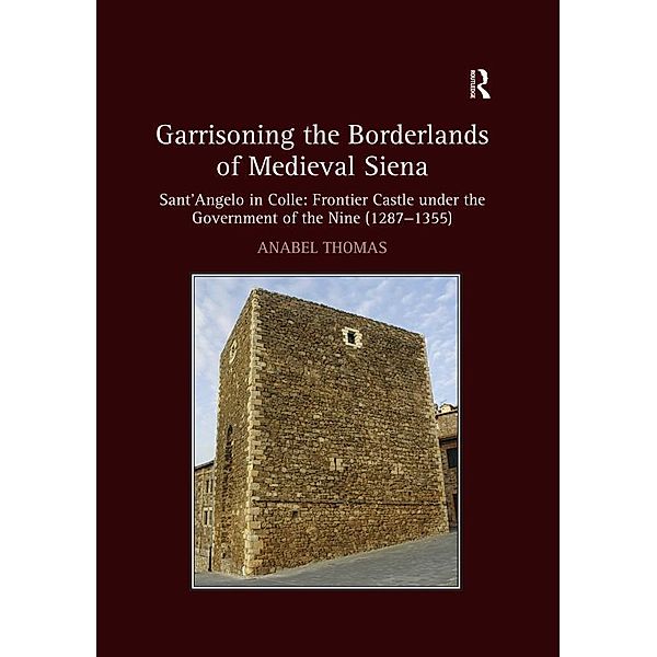 Garrisoning the Borderlands of Medieval Siena, Anabel Thomas