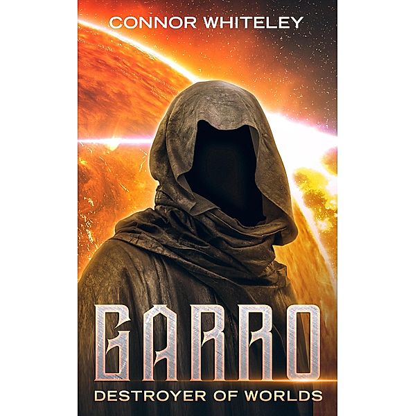 Garro: Destroyer of Worlds (The Garro Series, #8) / The Garro Series, Connor Whiteley