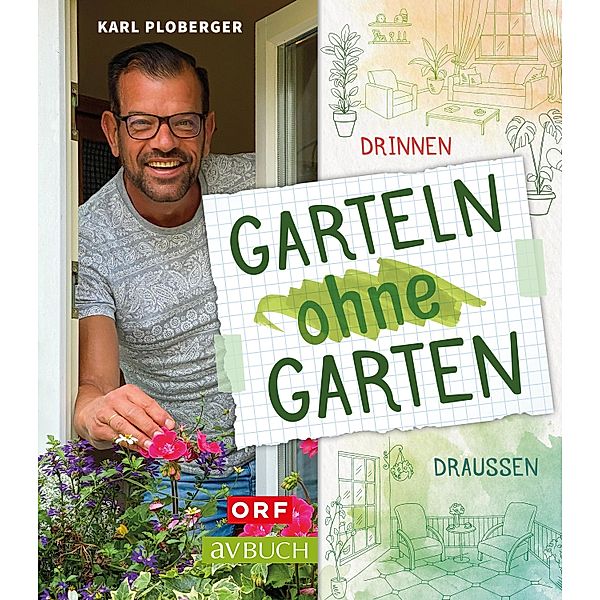 Garteln ohne Garten / Gartentipps mit Karl Ploberger, Karl Ploberger