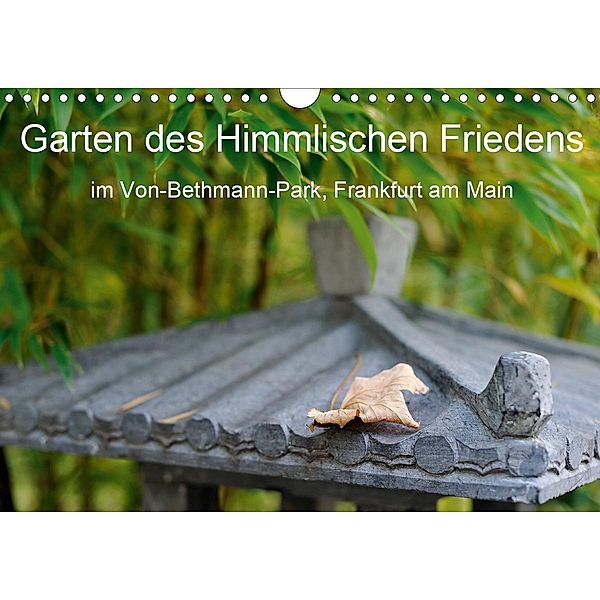 Garten des Himmlischen Friedens im Von-Bethmann-Park, Frankfurt am Main (Wandkalender 2021 DIN A4 quer), Christoph Höfer