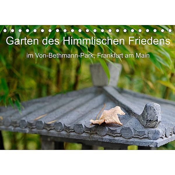Garten des Himmlischen Friedens im Von-Bethmann-Park, Frankfurt am Main (Tischkalender 2023 DIN A5 quer), Christoph Höfer