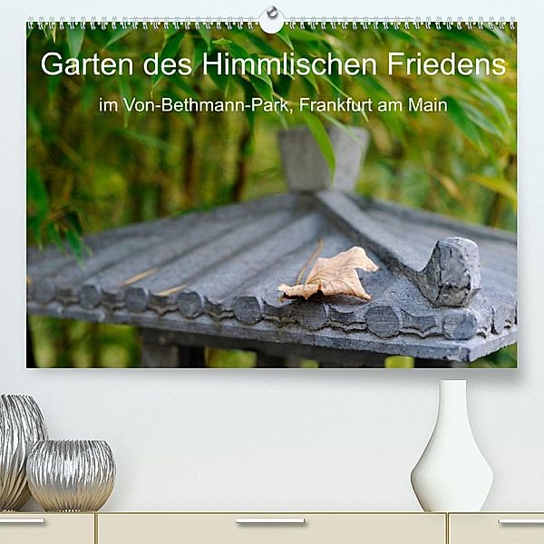 Garten des Himmlischen Friedens im Von-Bethmann-Park, Frankfurt am Main (Premium, hochwertiger DIN A2 Wandkalender 2023,, Christoph Höfer