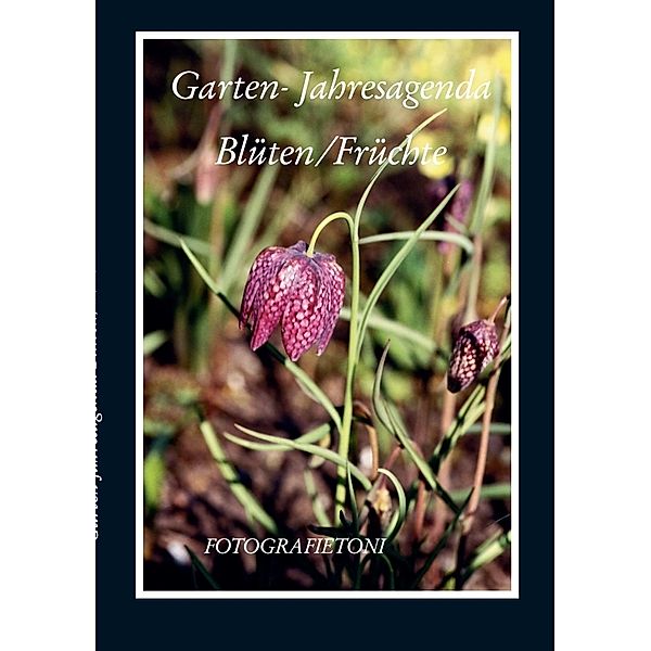 GARTEN-JAHRESAGENDA, . fotografieToni