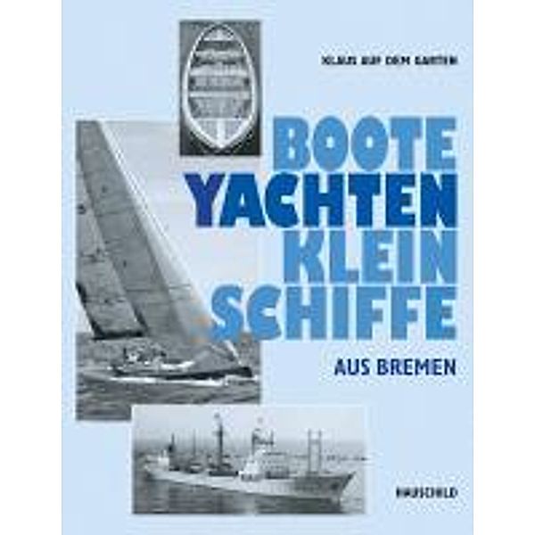 Garten, K: Boote, Yachten und Kleinschiffe aus Bremen, Klaus auf dem Garten