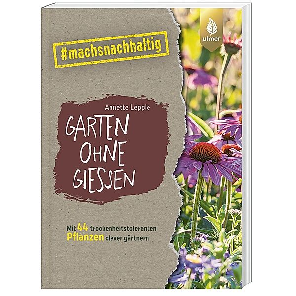 Garten ohne Gießen, Annette Lepple