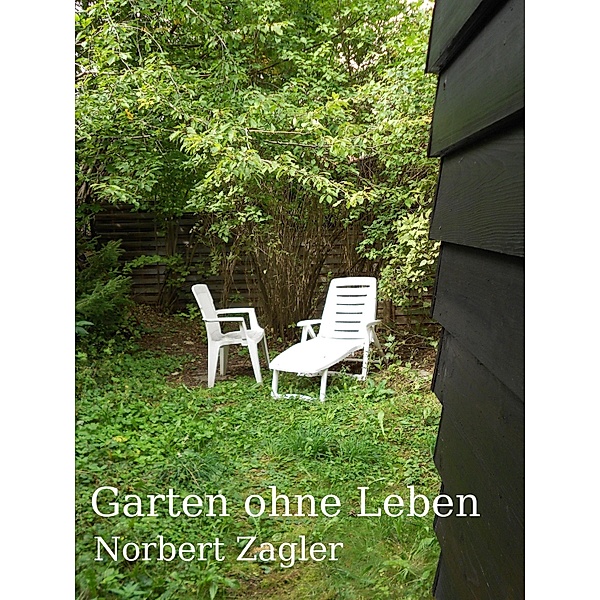 Garten ohne Leben, Norbert Zagler
