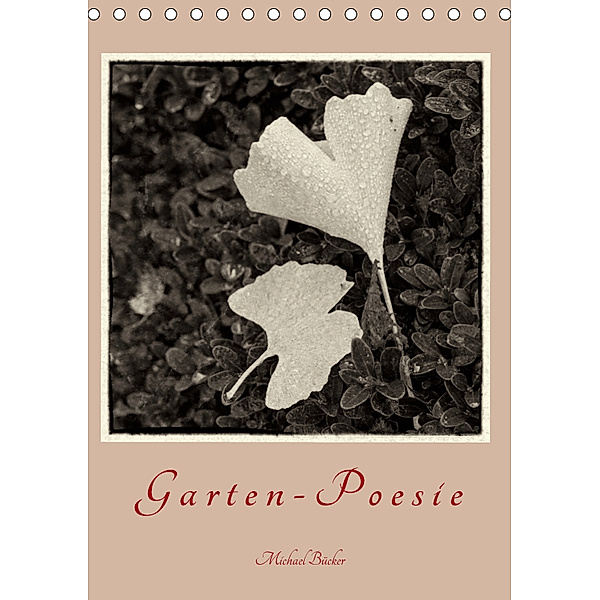 Garten-Poesie (Tischkalender 2019 DIN A5 hoch), Michael Bücker