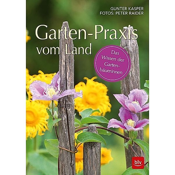 Garten-Praxis vom Land, Gunter Kasper, Peter Raider