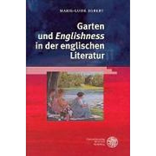 Garten und 'Englishness' in der englischen Literatur, Marie-Luise Egbert