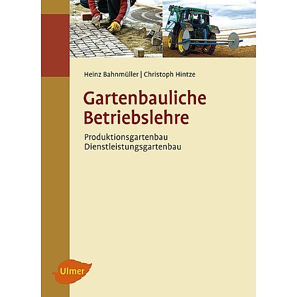 Gartenbauliche Betriebslehre, Heinz Bahnmüller, Christoph Hintze