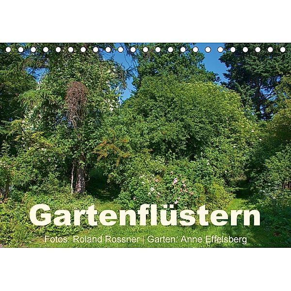 Gartenflüstern (Tischkalender 2018 DIN A5 quer), Roland Rossner