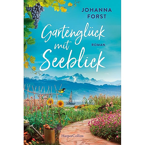 Gartenglück mit Seeblick, Johanna Forst