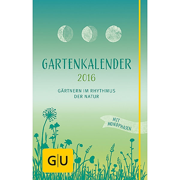 Gartenkalender 2016 - Gärtnern im Rhythmus der Natur, Andreas Barlage, Melanie Grabner