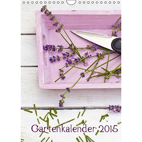 Gartenkalender - Fotografien von Sandra Rösch (Wandkalender 2015 DIN A4 hoch), Sandra Rösch