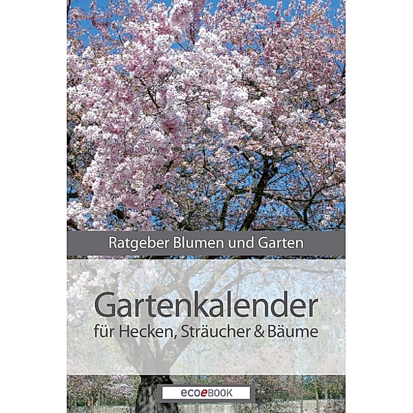 Gartenkalender - Hecken Sträucher und Gehölze, Red. Serges Verlag