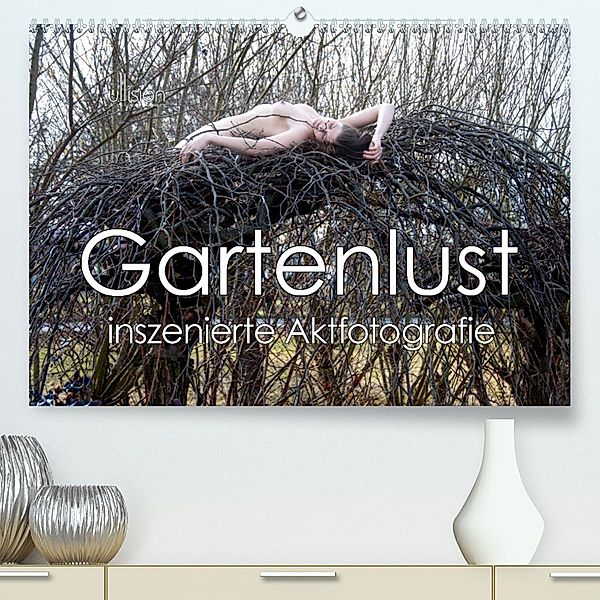 Gartenlust - inszenierte Aktfotografie (Premium, hochwertiger DIN A2 Wandkalender 2023, Kunstdruck in Hochglanz), Ulrich Allgaier