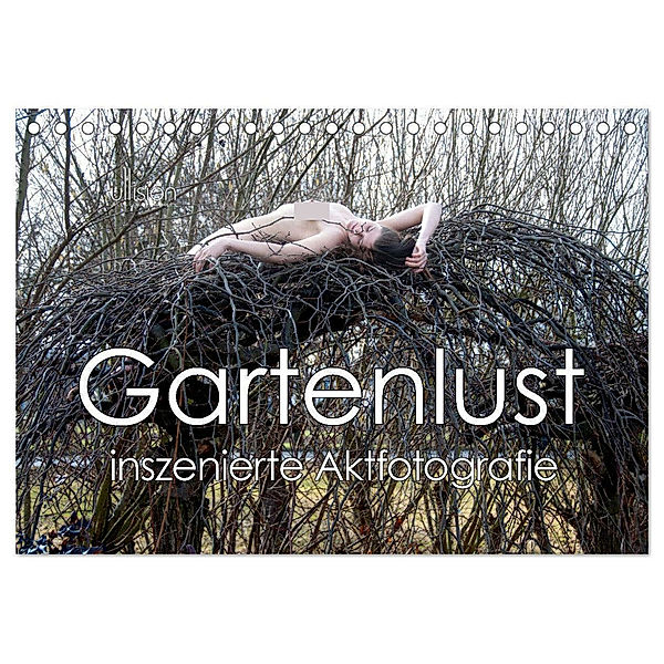 Gartenlust - inszenierte Aktfotografie (Tischkalender 2024 DIN A5 quer), CALVENDO Monatskalender, Ulrich Allgaier