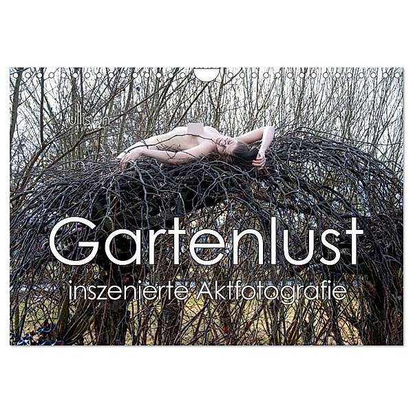 Gartenlust - inszenierte Aktfotografie (Wandkalender 2025 DIN A4 quer), CALVENDO Monatskalender, Calvendo, Ulrich Allgaier
