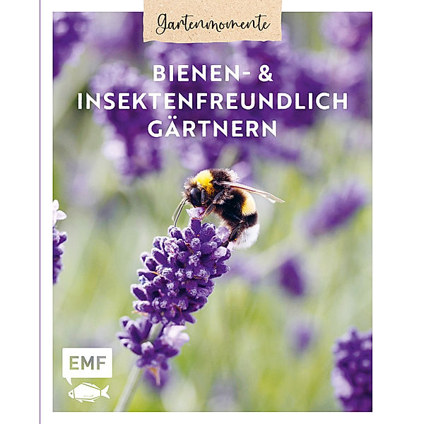 Gartenmomente: Bienen- und Insektenfreundlich gärtnern, Bärbel Oftring