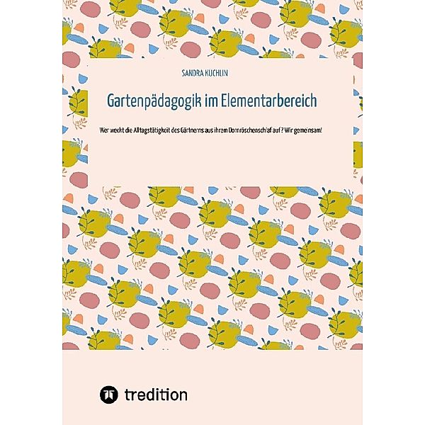 Gartenpädagogik im Elementarbereich, Sandra Küchlin