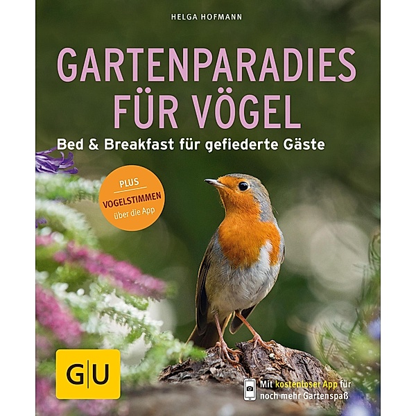 Gartenparadies für Vögel / GU Haus & Garten Pflanzenratgeber, Helga Hofmann