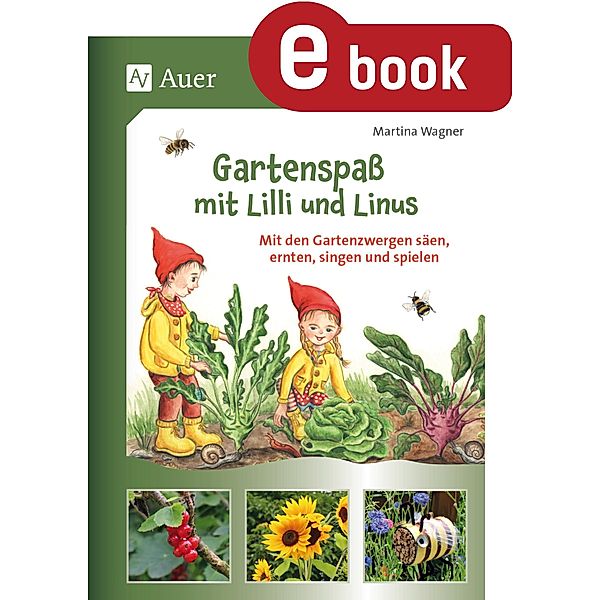 Gartenspaß mit Lilli und Linus, Martina Wagner