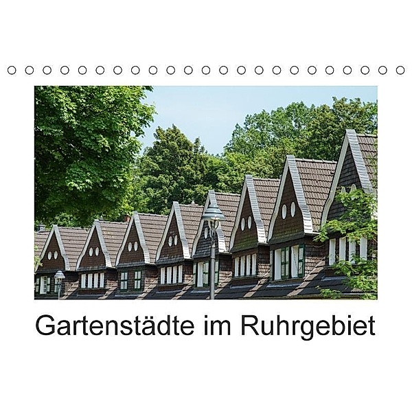 Gartenstädte im Ruhrgebiet (Tischkalender 2017 DIN A5 quer), Ansgar Meise
