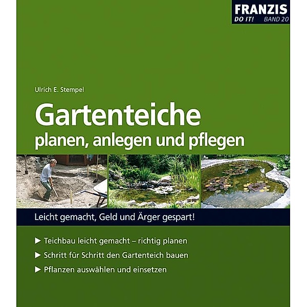 Gartenteiche planen, anlegen und pflegen / Heimwerken, Ulrich E. Stempel