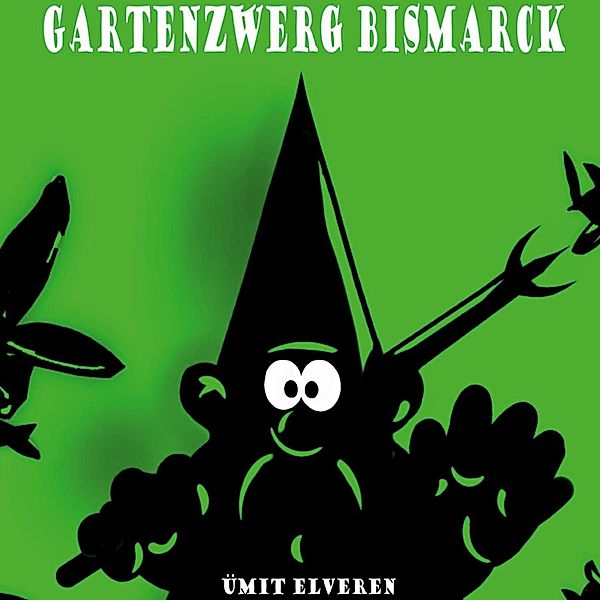 Gartenzwerg Bismarck, Ümit Elveren