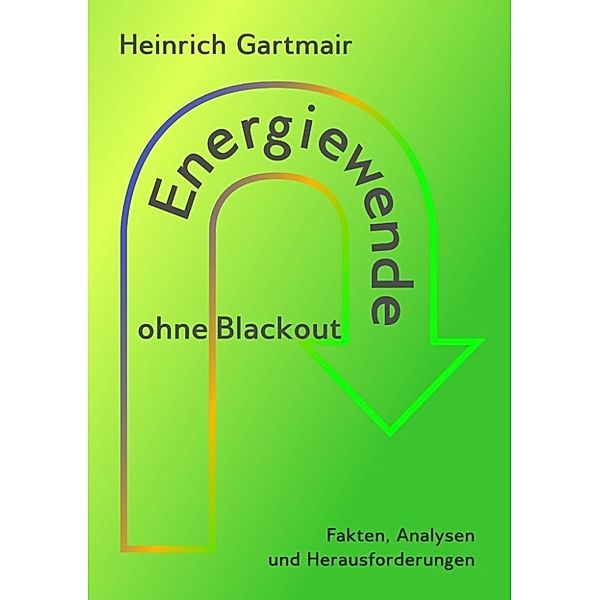 Gartmair, H: Energiewende ohne Blackout, Heinrich Gartmair