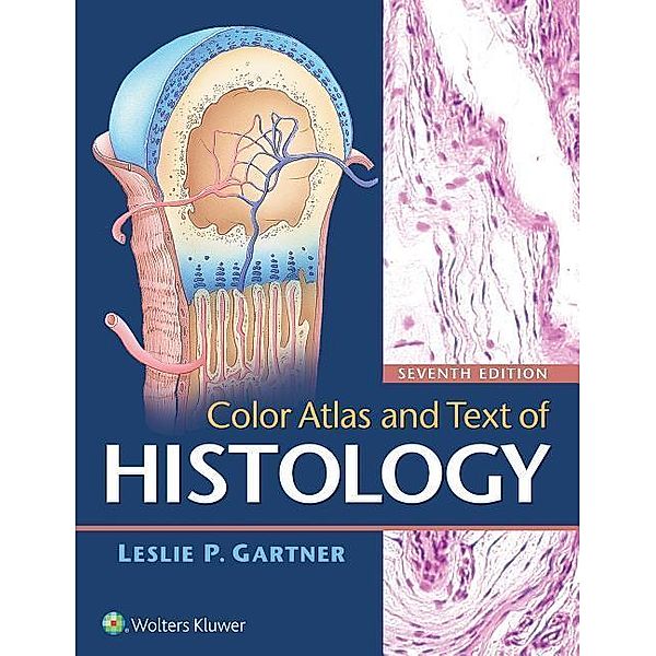 Gartner, L: Color Atlas and Text of Histology, Leslie P. Gartner