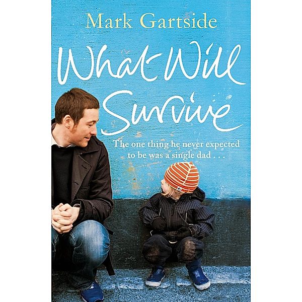 Gartside, M: What Will Survive, Mark Gartside