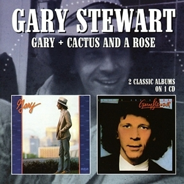 Gary/Cactus And A Rose (2 Classic Albums On 1cd), Gary Stewart