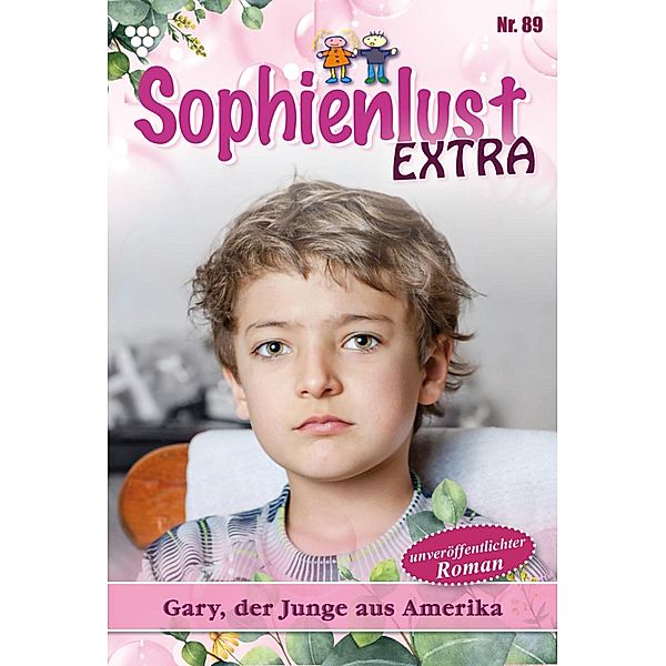 Gary, der Junge aus Amerika / Sophienlust Extra Bd.89, Gert Rothberg