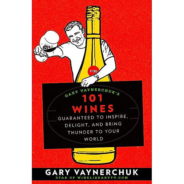 Gary Vaynerchuk's 101 Wines, Gary Vaynerchuk