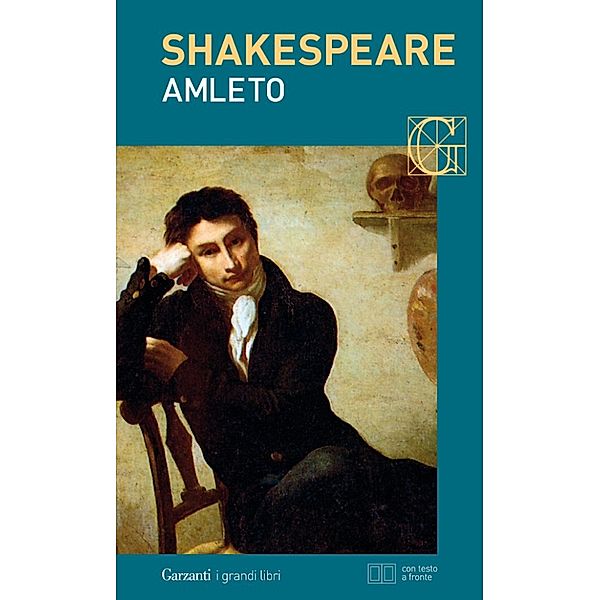 Garzanti Grandi Libri: Amleto. Con testo a fronte, William Shakespeare