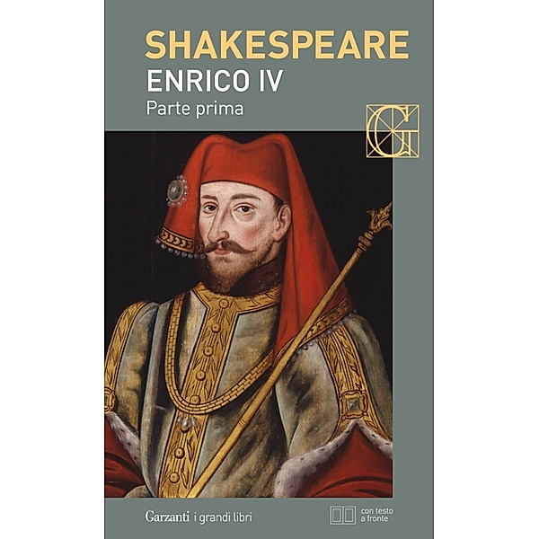 Garzanti Grandi Libri: Enrico IV parte prima. Con testo a fronte, William Shakespeare