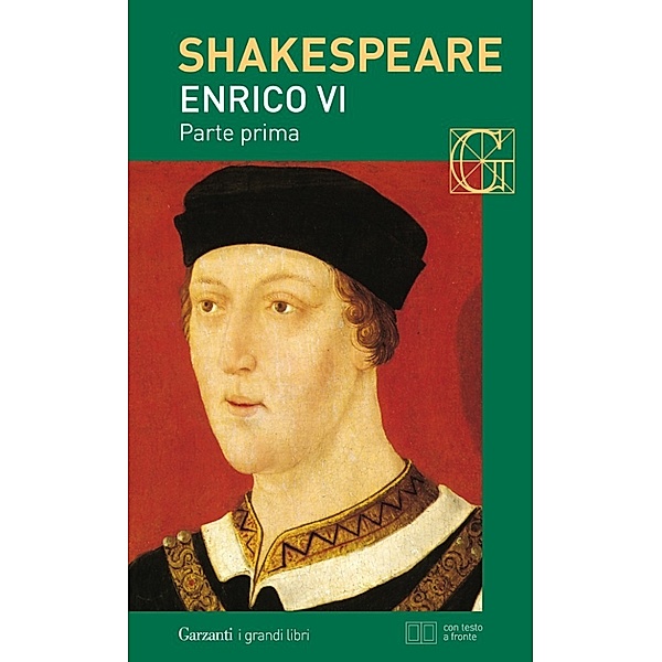 Garzanti Grandi Libri: Enrico VI parte prima. Con testo a fronte, William Shakespeare