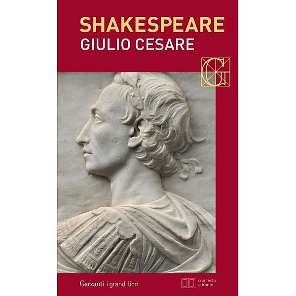 Garzanti Grandi Libri: Giulio Cesare. Con testo a fronte, William Shakespeare