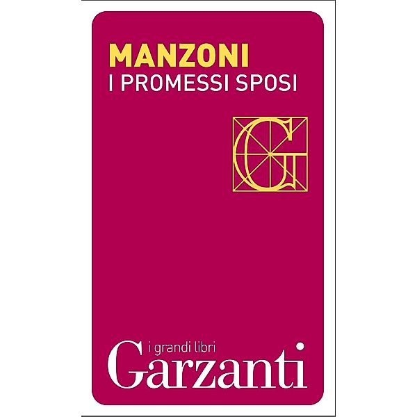 Garzanti Grandi Libri: I Promessi sposi, Alessandro Manzoni