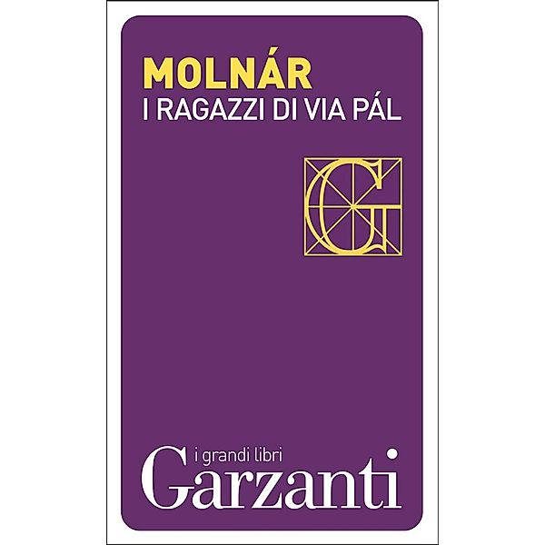 Garzanti Grandi Libri: I ragazzi di via Pál, Ferenc Molnár