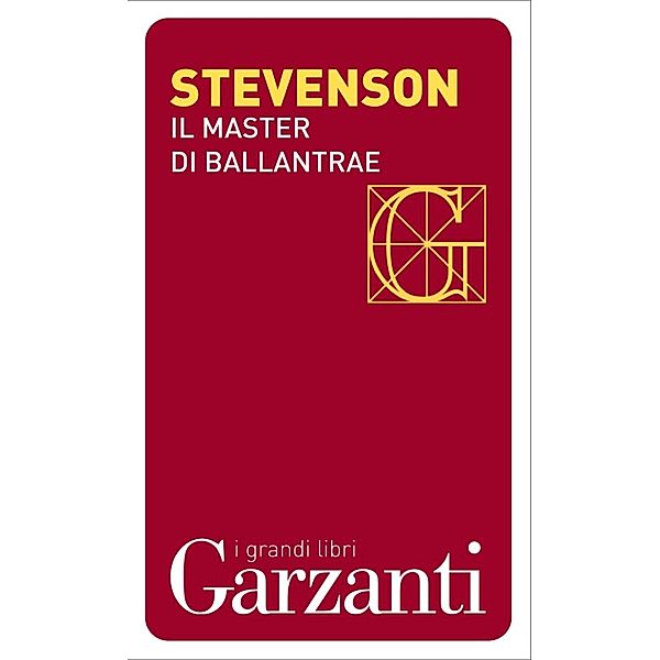 Garzanti Grandi Libri: Il Master di Ballantrae, Robert Louis Stevenson
