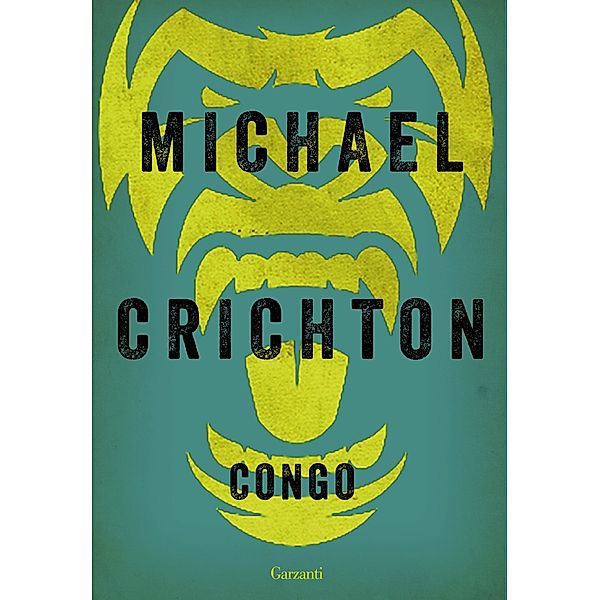 Garzanti Narratori: Congo, Michael Crichton